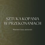 Masterclass Sztuka Kopania w Przekonaniach